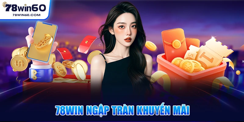 78win ngập tràn khuyến mãi