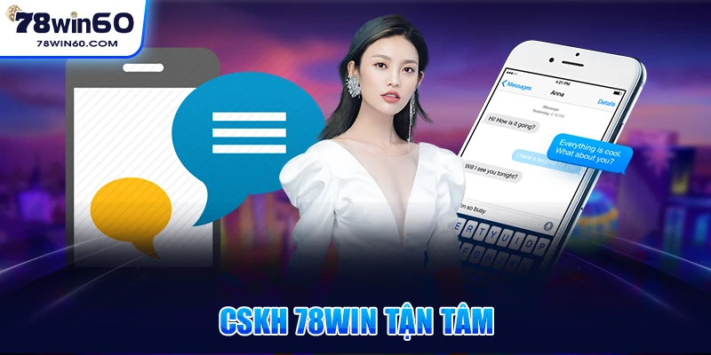 CSKH 78win tận tâm
