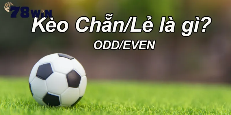 Tham gia kèo chẵn lẻ tại 78win